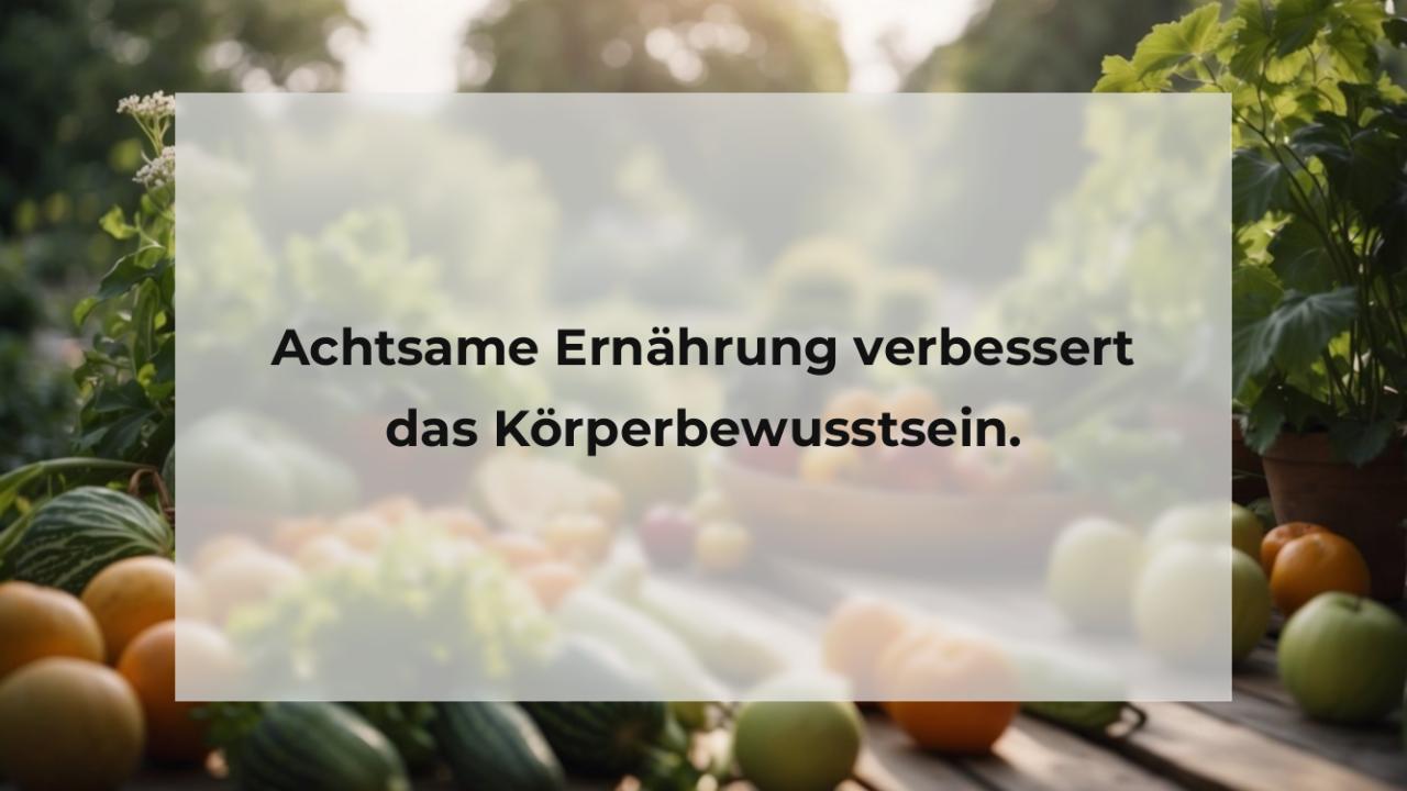 Achtsame Ernährung verbessert das Körperbewusstsein.