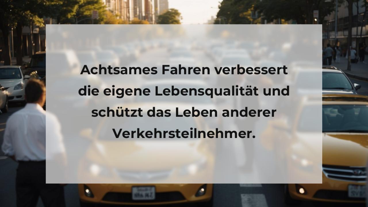 Achtsames Fahren verbessert die eigene Lebensqualität und schützt das Leben anderer Verkehrsteilnehmer.