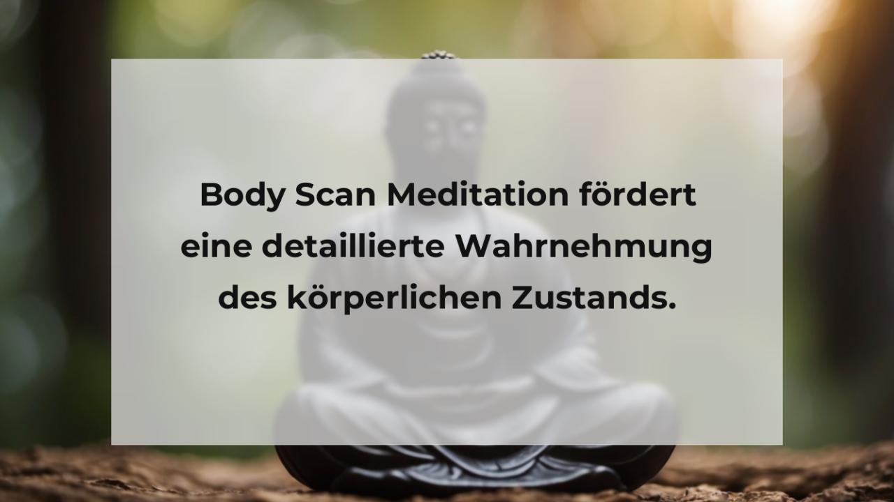 Body Scan Meditation fördert eine detaillierte Wahrnehmung des körperlichen Zustands.