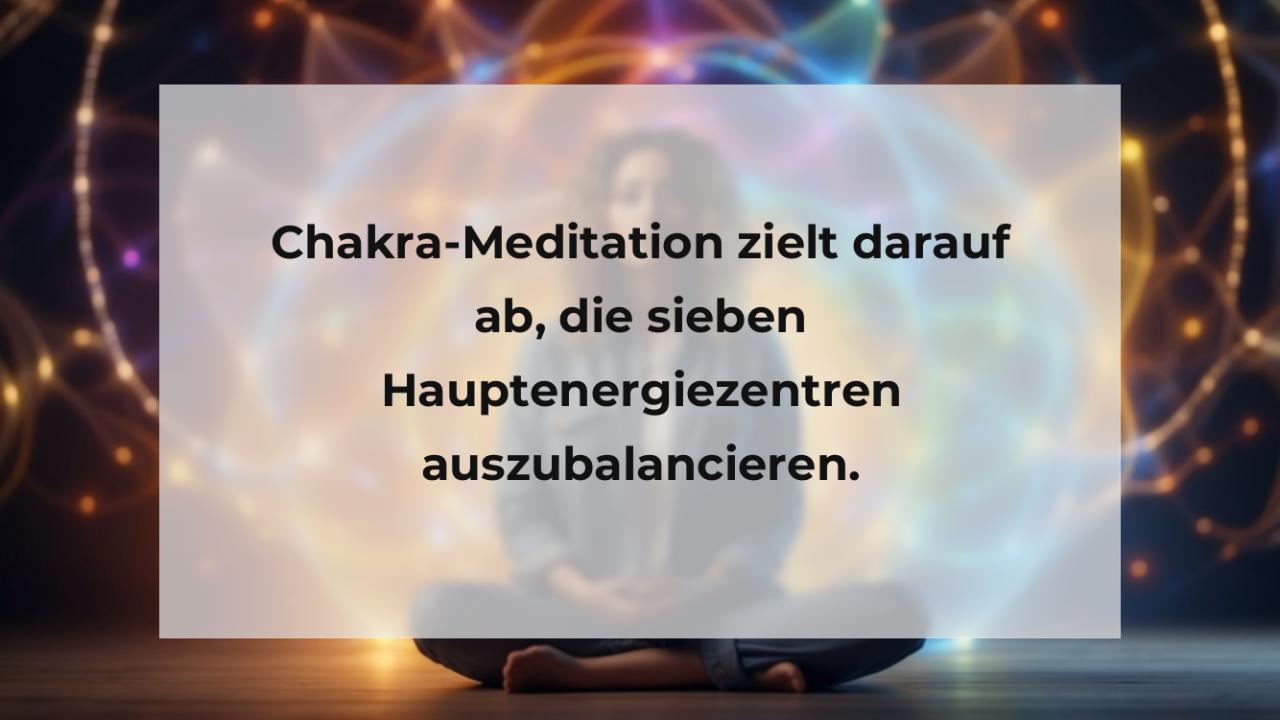 Chakra-Meditation zielt darauf ab, die sieben Hauptenergiezentren auszubalancieren.