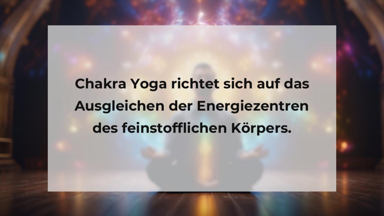 Chakra Yoga richtet sich auf das Ausgleichen der Energiezentren des feinstofflichen Körpers.