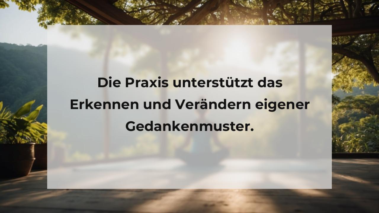 Die Praxis unterstützt das Erkennen und Verändern eigener Gedankenmuster.