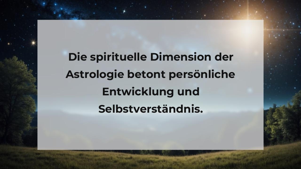 Die spirituelle Dimension der Astrologie betont persönliche Entwicklung und Selbstverständnis.