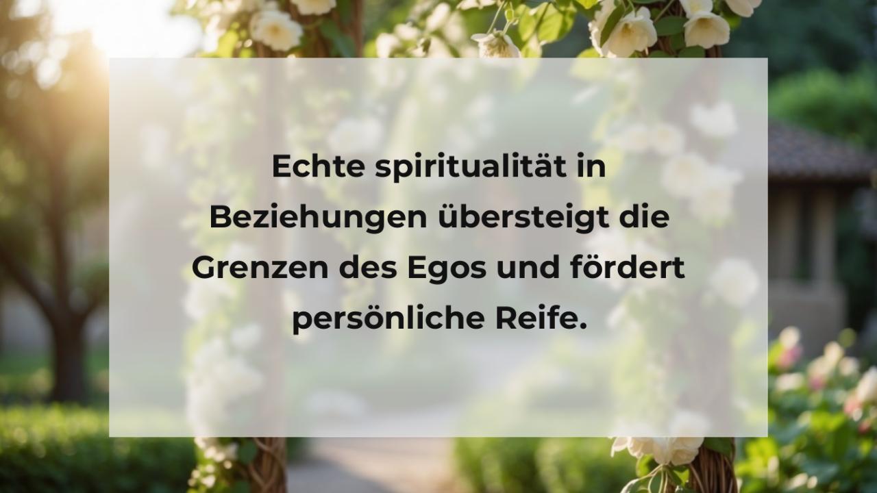 Echte spiritualität in Beziehungen übersteigt die Grenzen des Egos und fördert persönliche Reife.