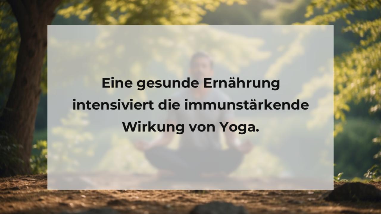 Eine gesunde Ernährung intensiviert die immunstärkende Wirkung von Yoga.