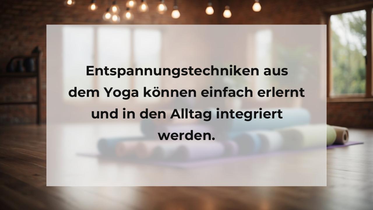 Entspannungstechniken aus dem Yoga können einfach erlernt und in den Alltag integriert werden.