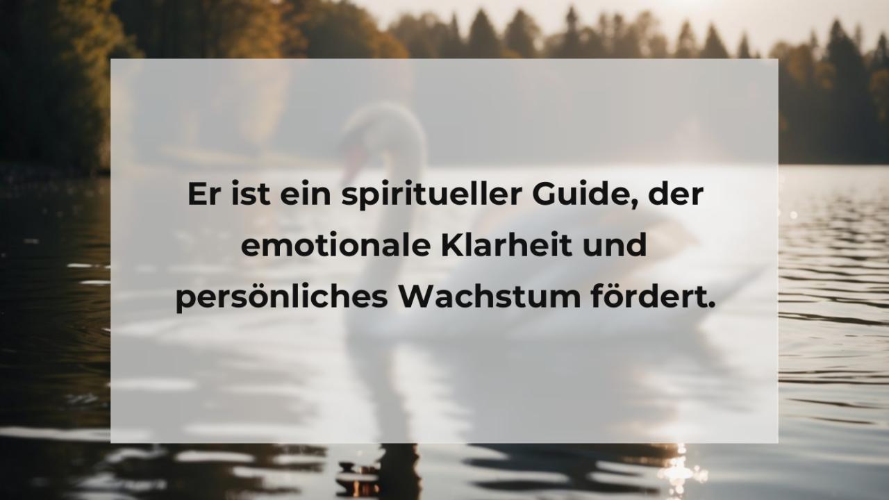 Er ist ein spiritueller Guide, der emotionale Klarheit und persönliches Wachstum fördert.