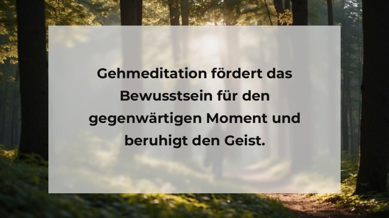 Gehmeditation fördert das Bewusstsein für den gegenwärtigen Moment und beruhigt den Geist.