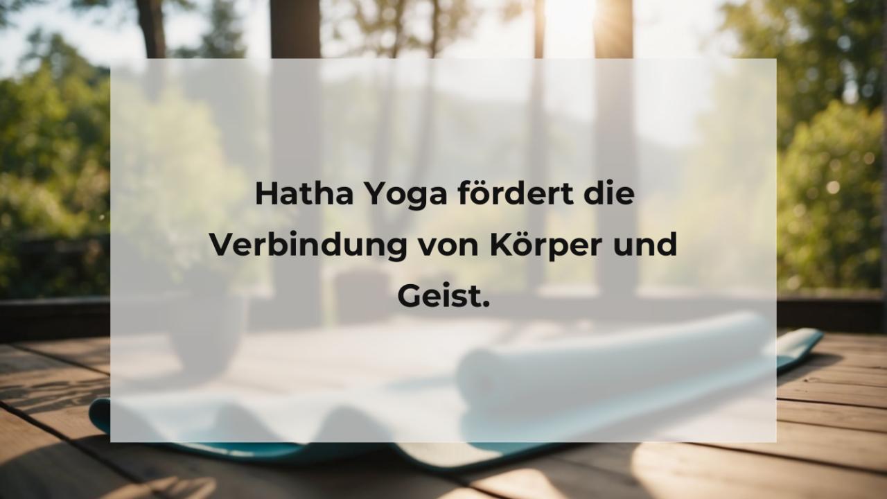 Hatha Yoga fördert die Verbindung von Körper und Geist.