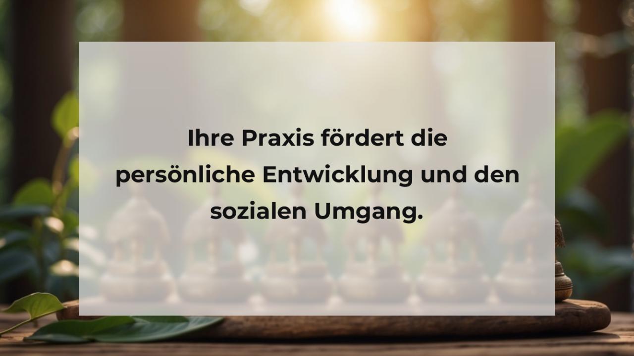 Ihre Praxis fördert die persönliche Entwicklung und den sozialen Umgang.