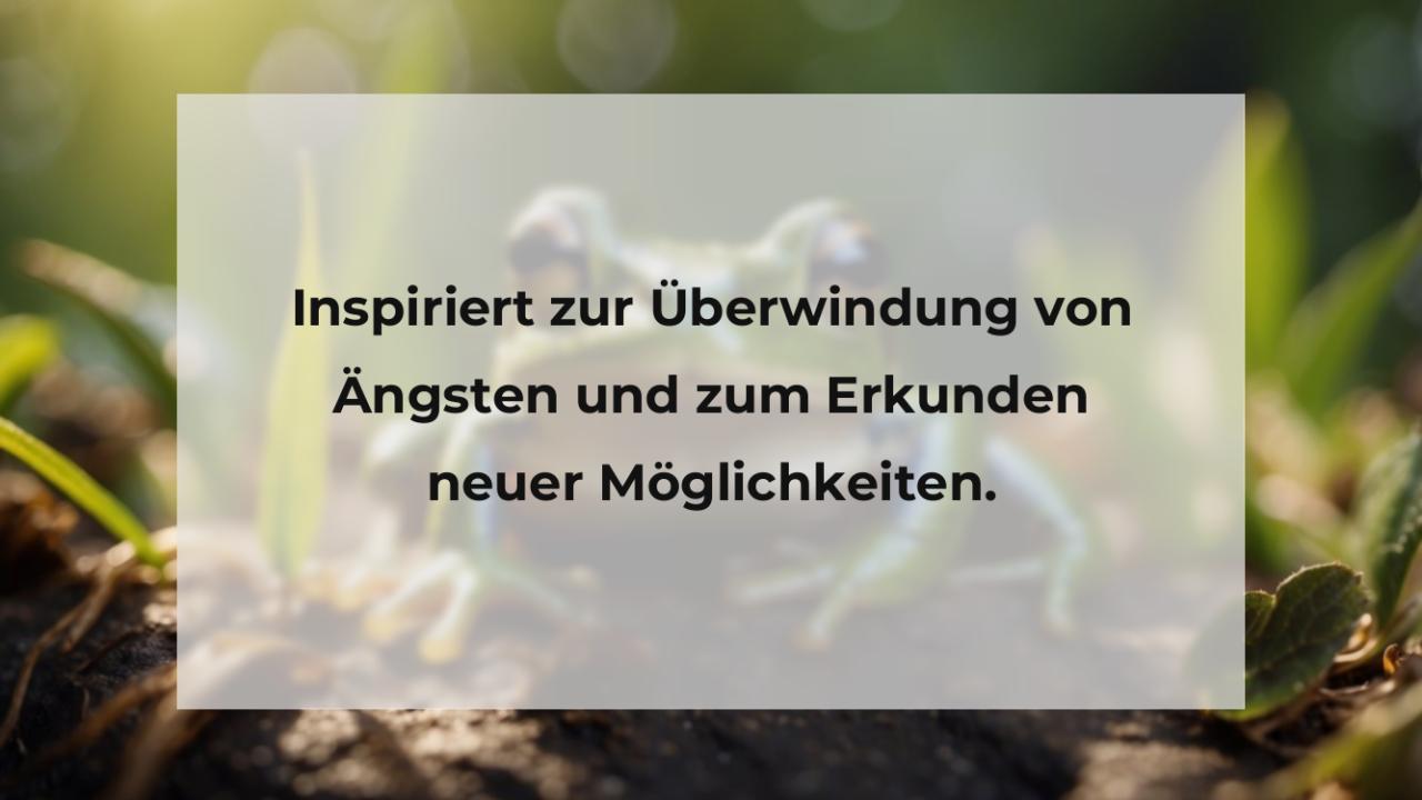 Inspiriert zur Überwindung von Ängsten und zum Erkunden neuer Möglichkeiten.