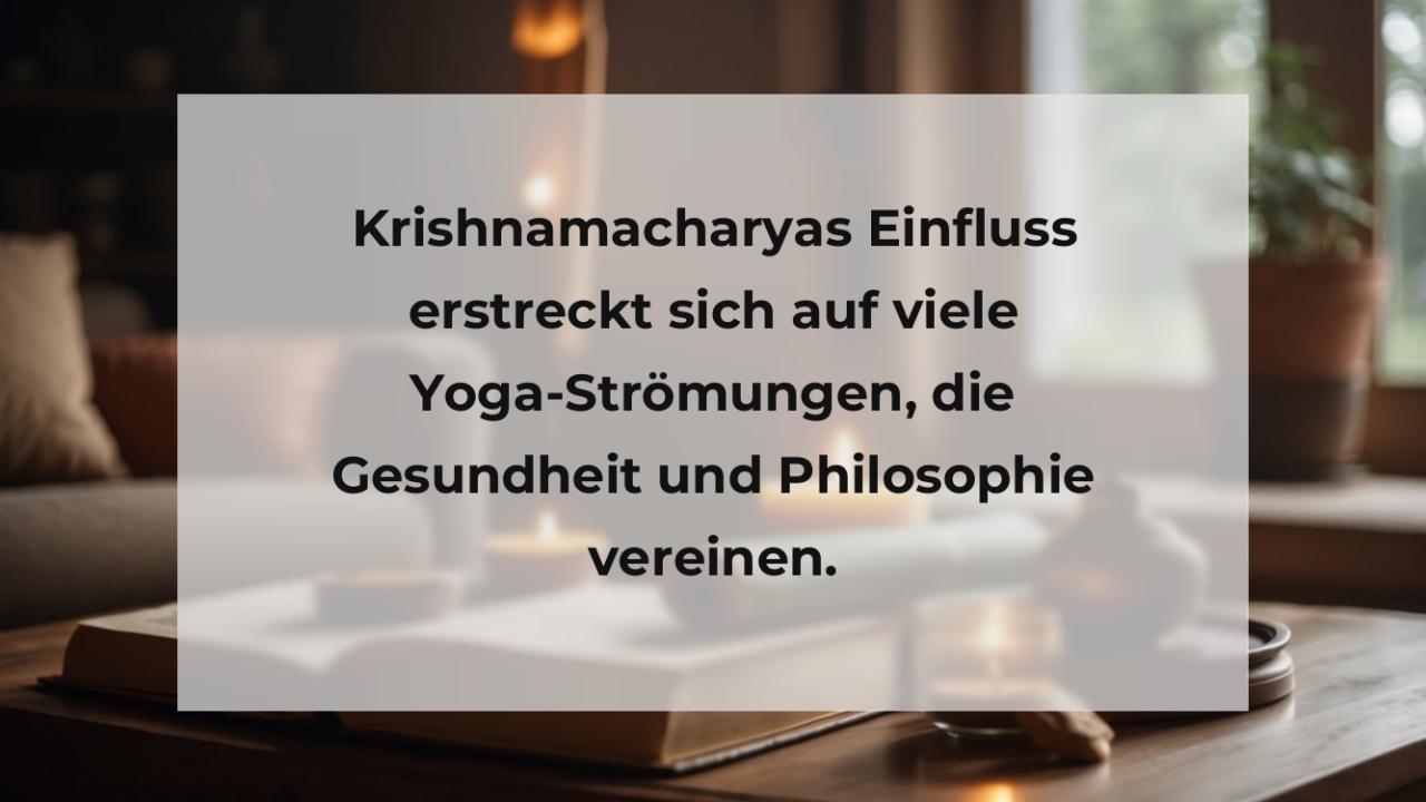 Krishnamacharyas Einfluss erstreckt sich auf viele Yoga-Strömungen, die Gesundheit und Philosophie vereinen.