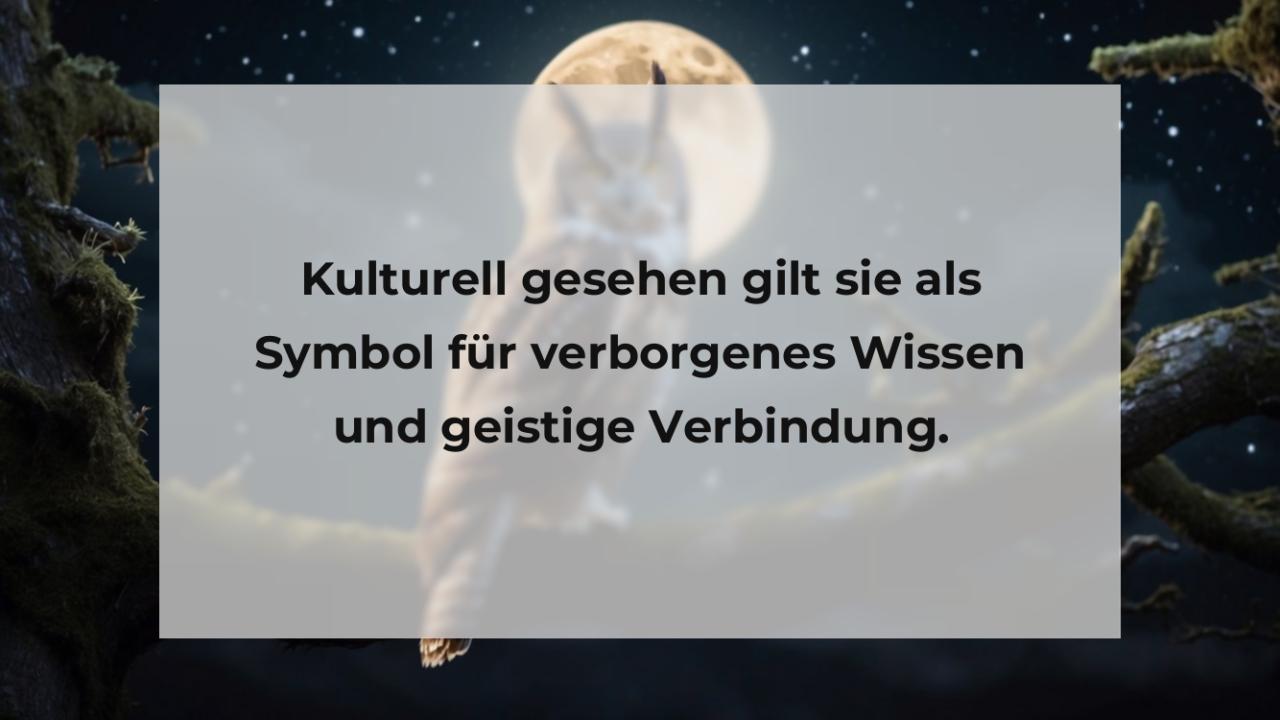 Kulturell gesehen gilt sie als Symbol für verborgenes Wissen und geistige Verbindung.