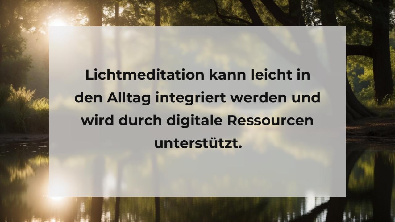 Lichtmeditation kann leicht in den Alltag integriert werden und wird durch digitale Ressourcen unterstützt.