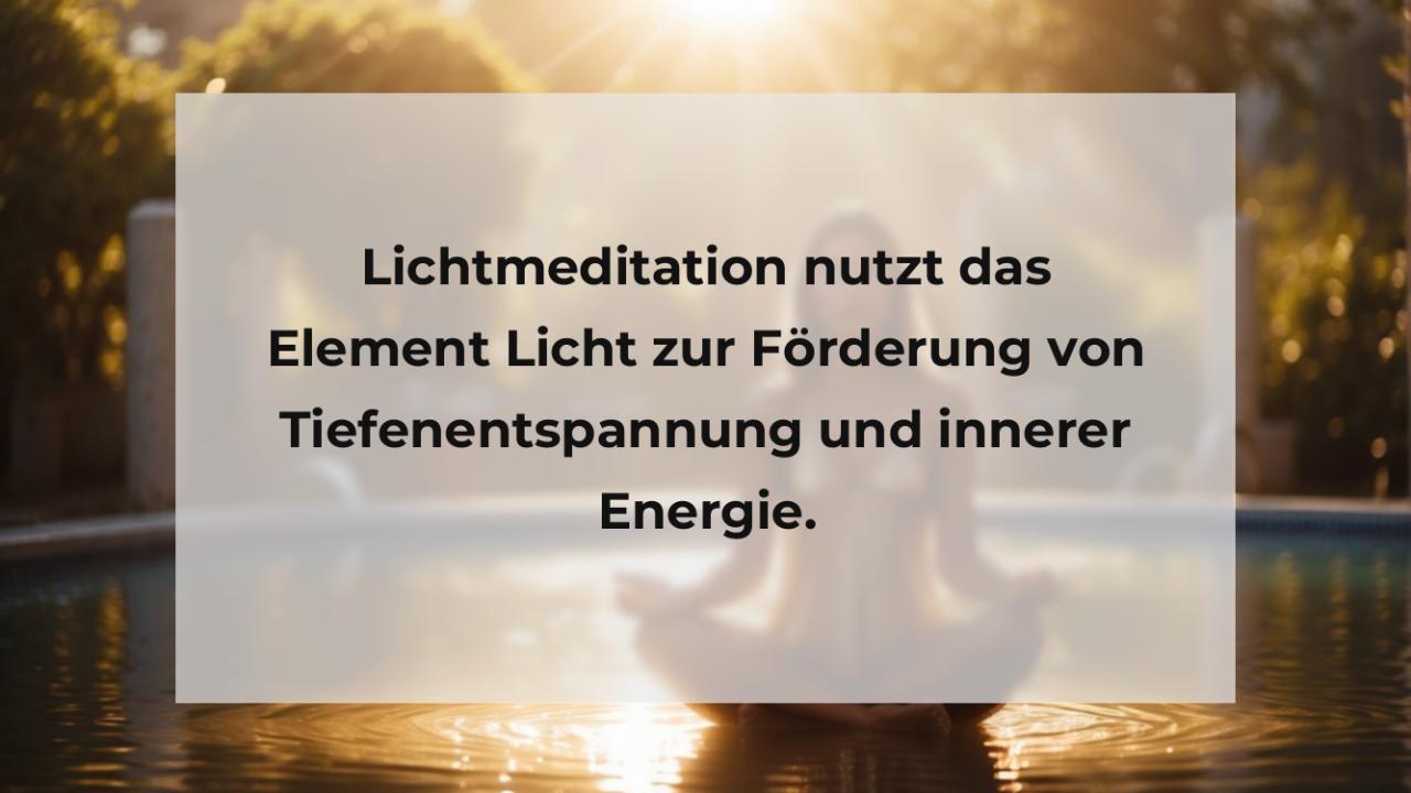 Lichtmeditation nutzt das Element Licht zur Förderung von Tiefenentspannung und innerer Energie.