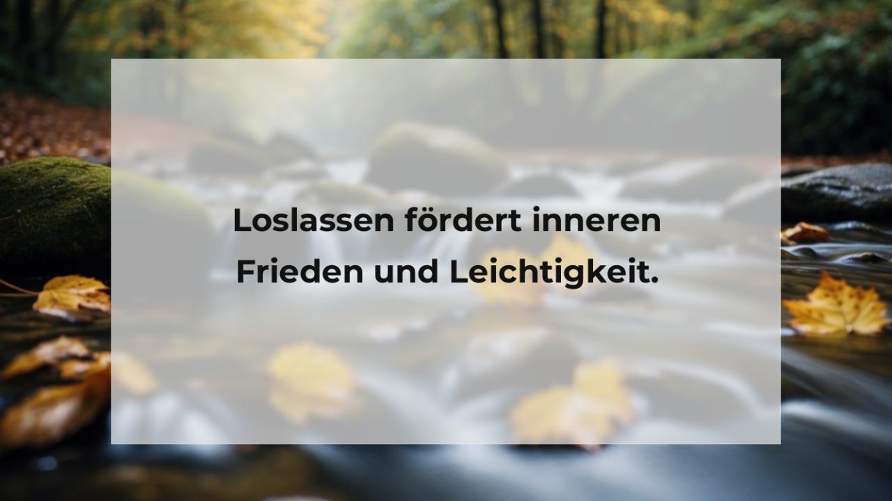 Loslassen fördert inneren Frieden und Leichtigkeit.