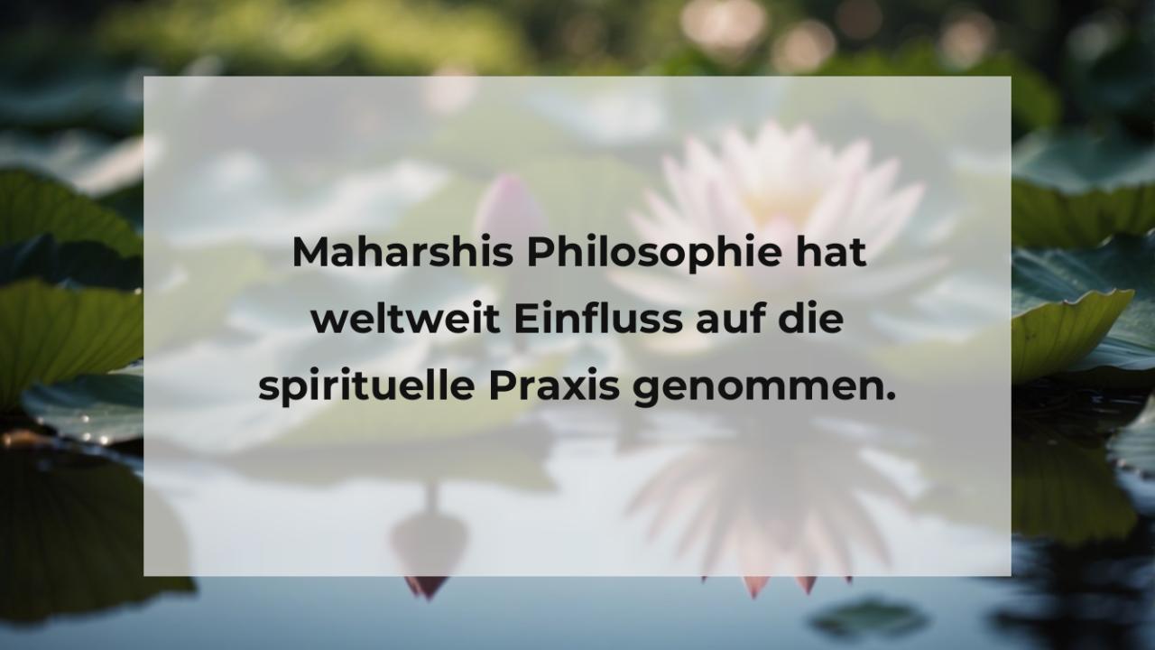 Maharshis Philosophie hat weltweit Einfluss auf die spirituelle Praxis genommen.