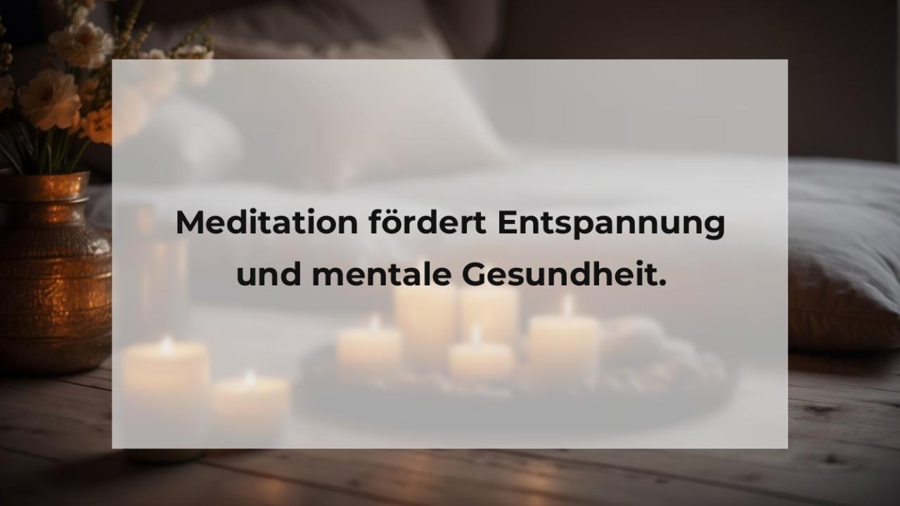 Meditation fördert Entspannung und mentale Gesundheit.