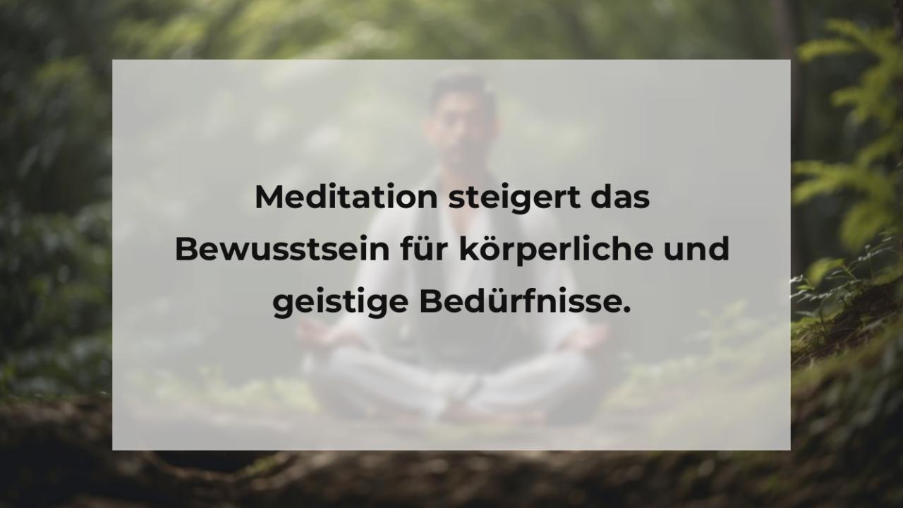 Meditation steigert das Bewusstsein für körperliche und geistige Bedürfnisse.