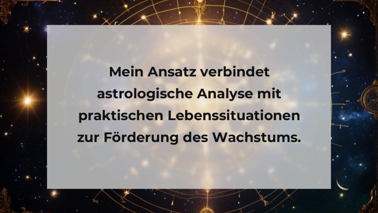 Mein Ansatz verbindet astrologische Analyse mit praktischen Lebenssituationen zur Förderung des Wachstums.