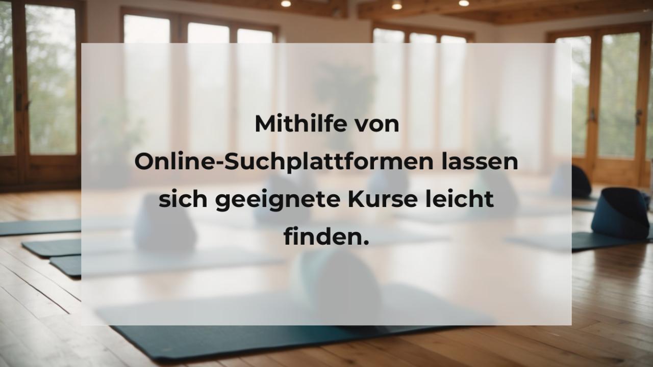 Mithilfe von Online-Suchplattformen lassen sich geeignete Kurse leicht finden.