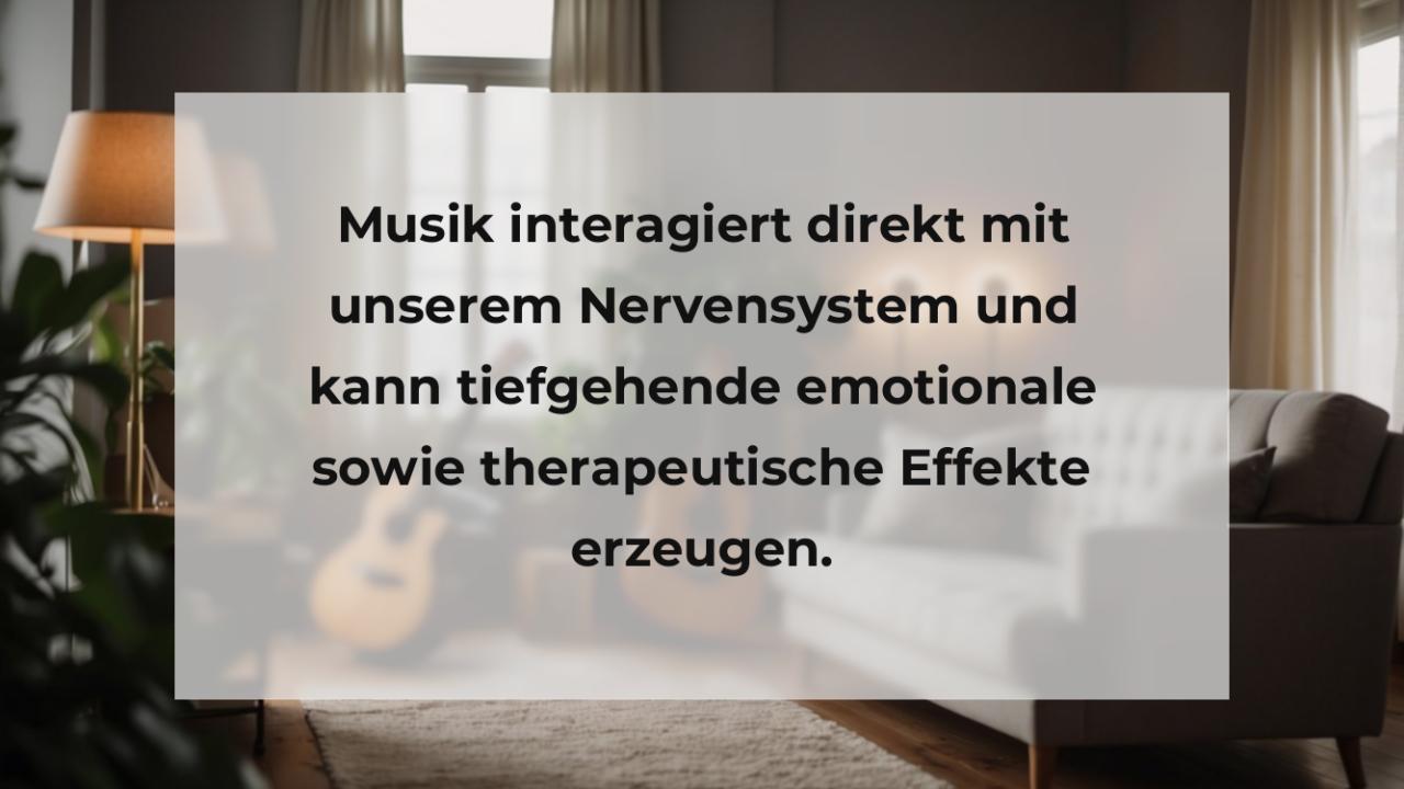 Musik interagiert direkt mit unserem Nervensystem und kann tiefgehende emotionale sowie therapeutische Effekte erzeugen.