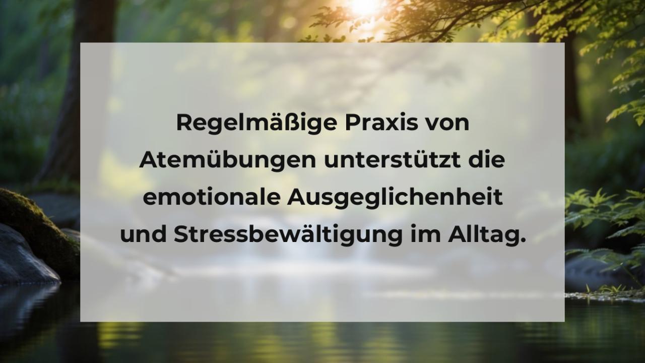 Regelmäßige Praxis von Atemübungen unterstützt die emotionale Ausgeglichenheit und Stressbewältigung im Alltag.