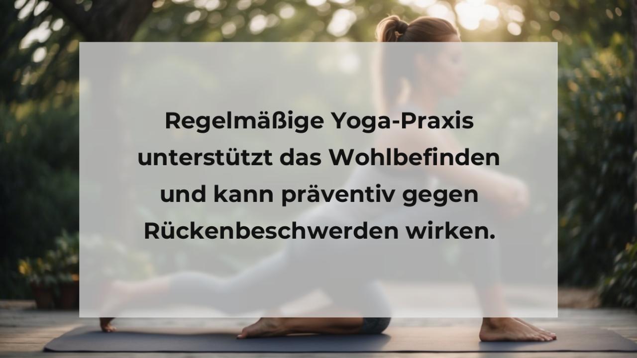 Regelmäßige Yoga-Praxis unterstützt das Wohlbefinden und kann präventiv gegen Rückenbeschwerden wirken.