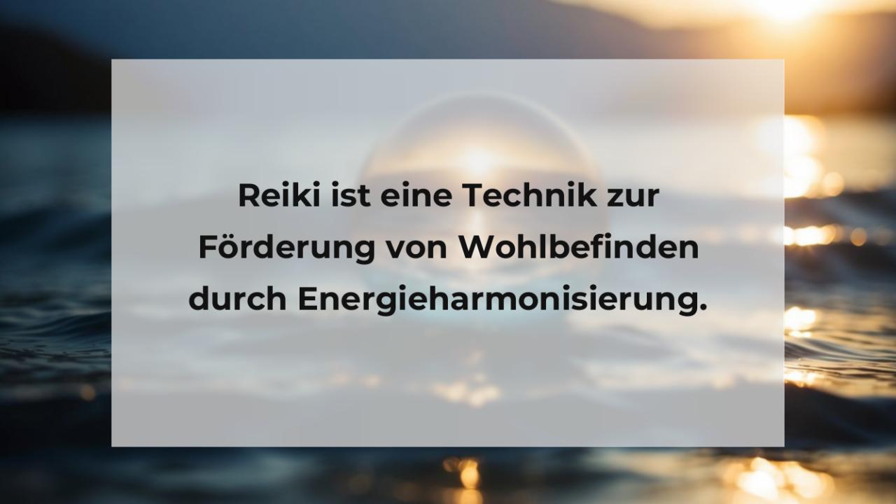 Reiki ist eine Technik zur Förderung von Wohlbefinden durch Energieharmonisierung.