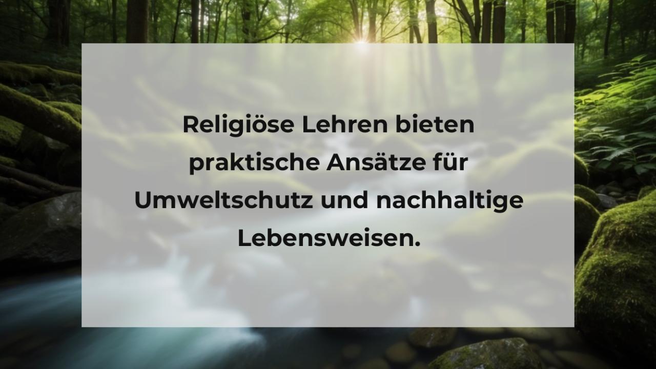 Religiöse Lehren bieten praktische Ansätze für Umweltschutz und nachhaltige Lebensweisen.