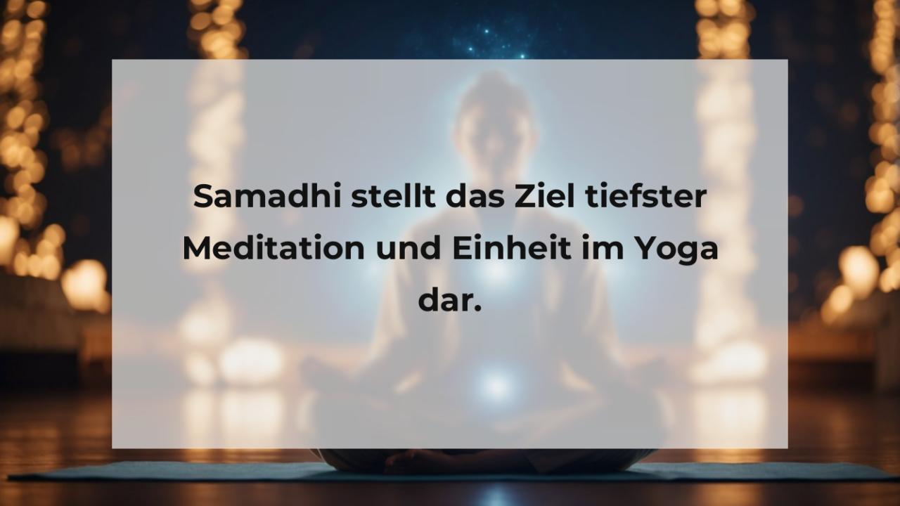 Samadhi stellt das Ziel tiefster Meditation und Einheit im Yoga dar.