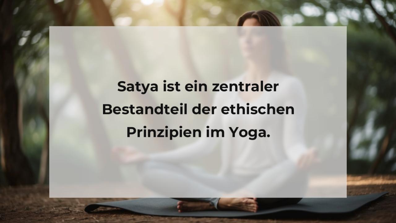 Satya ist ein zentraler Bestandteil der ethischen Prinzipien im Yoga.