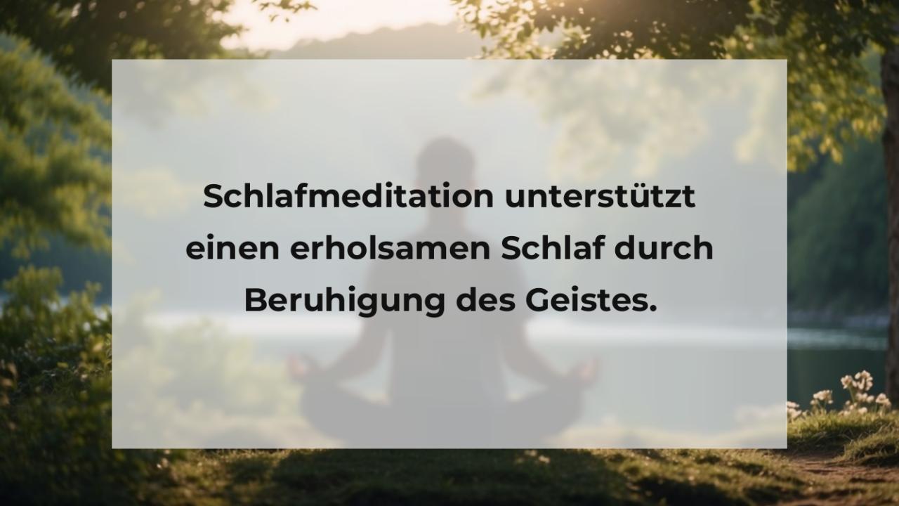 Schlafmeditation unterstützt einen erholsamen Schlaf durch Beruhigung des Geistes.