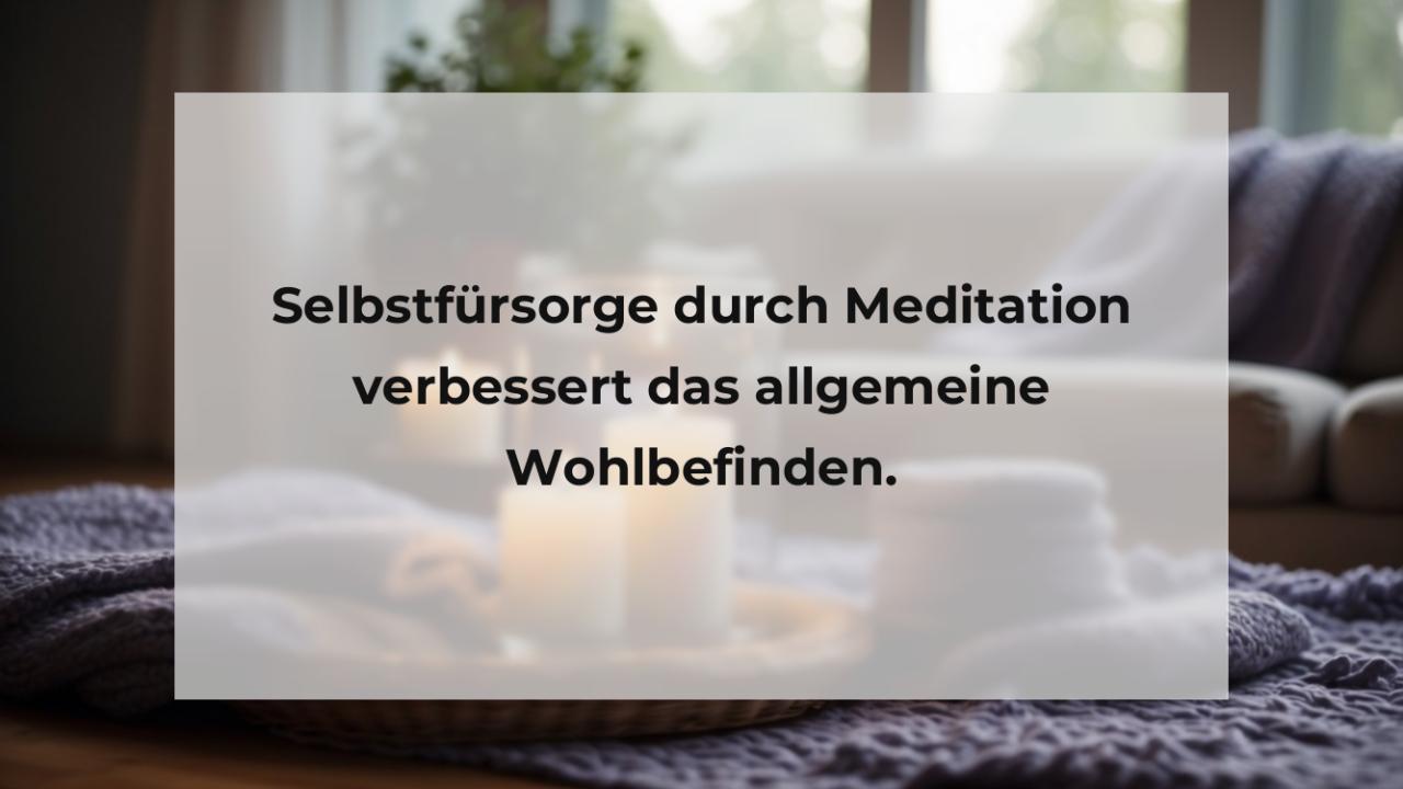 Selbstfürsorge durch Meditation verbessert das allgemeine Wohlbefinden.