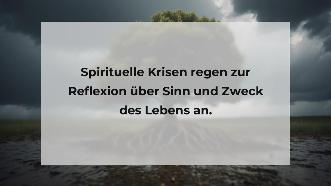 Spirituelle Krisen regen zur Reflexion über Sinn und Zweck des Lebens an.