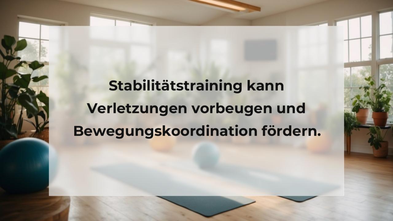 Stabilitätstraining kann Verletzungen vorbeugen und Bewegungskoordination fördern.