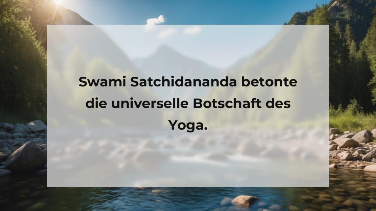 Swami Satchidananda betonte die universelle Botschaft des Yoga.