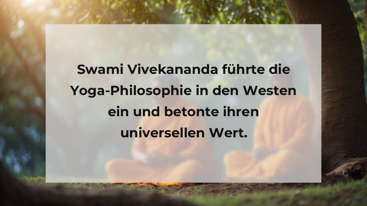 Swami Vivekananda führte die Yoga-Philosophie in den Westen ein und betonte ihren universellen Wert.