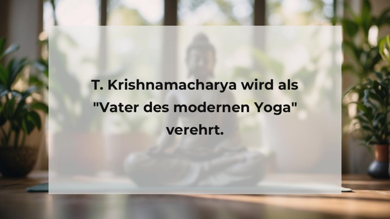 T. Krishnamacharya wird als "Vater des modernen Yoga" verehrt.