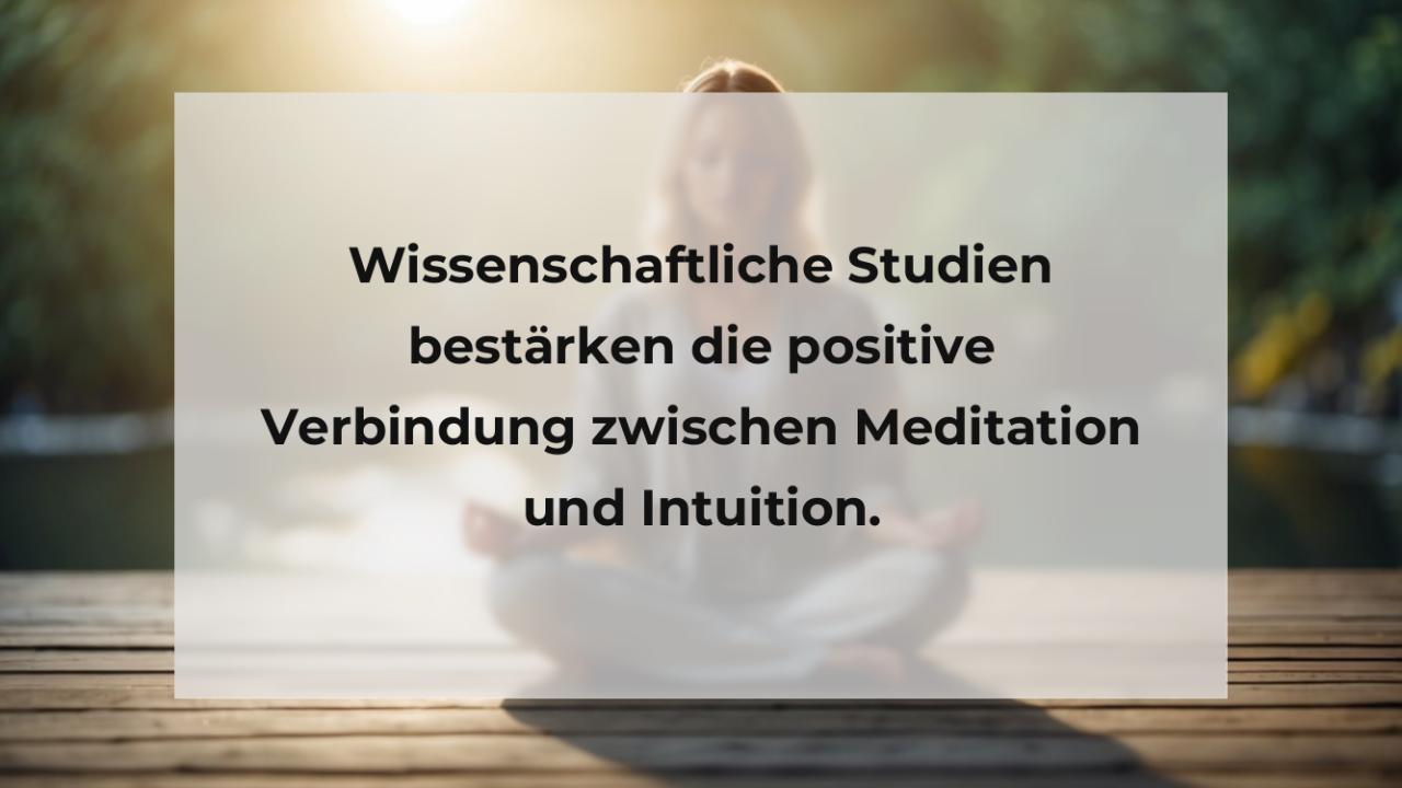 Wissenschaftliche Studien bestärken die positive Verbindung zwischen Meditation und Intuition.