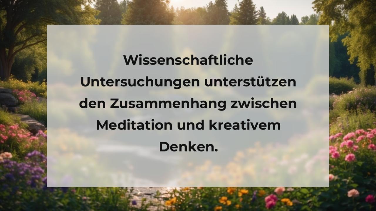 Wissenschaftliche Untersuchungen unterstützen den Zusammenhang zwischen Meditation und kreativem Denken.