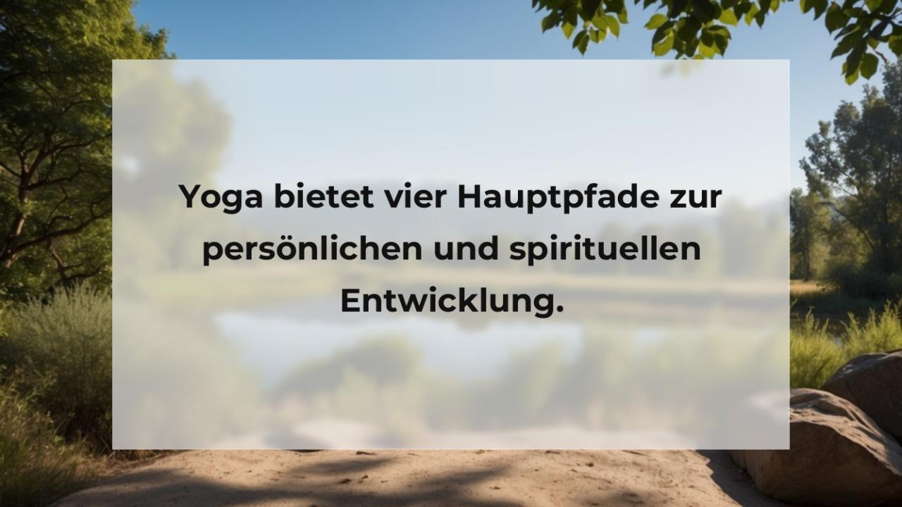 Yoga bietet vier Hauptpfade zur persönlichen und spirituellen Entwicklung.