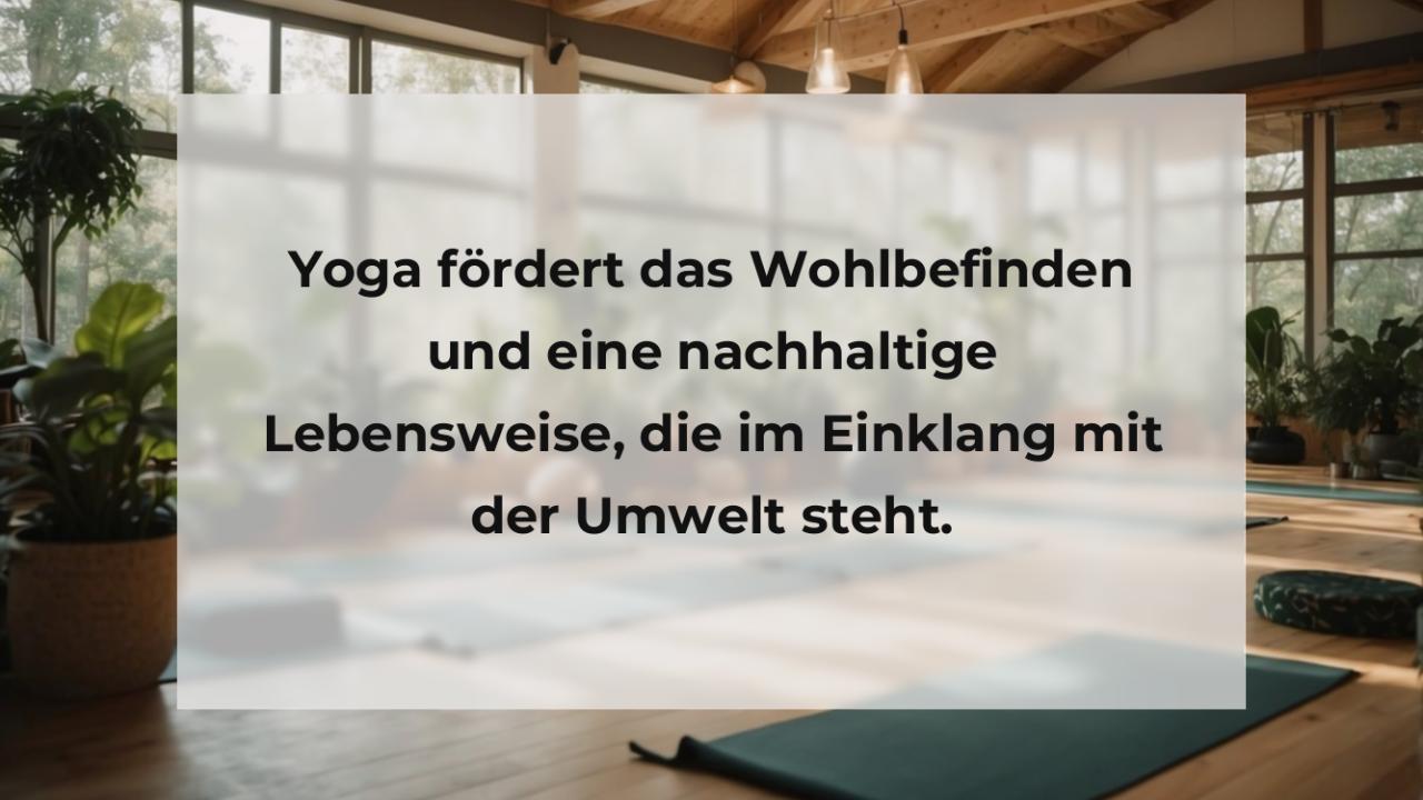 Yoga fördert das Wohlbefinden und eine nachhaltige Lebensweise, die im Einklang mit der Umwelt steht.