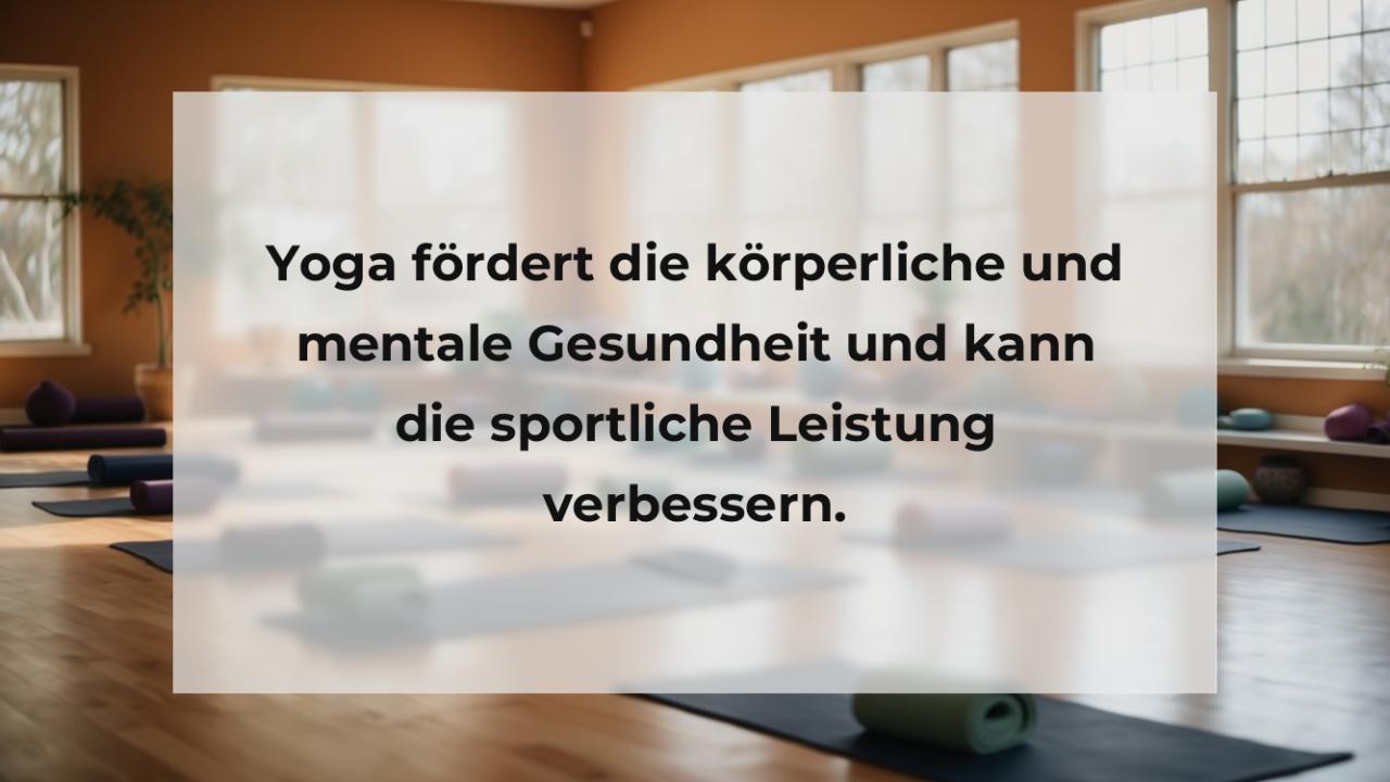 Yoga fördert die körperliche und mentale Gesundheit und kann die sportliche Leistung verbessern.