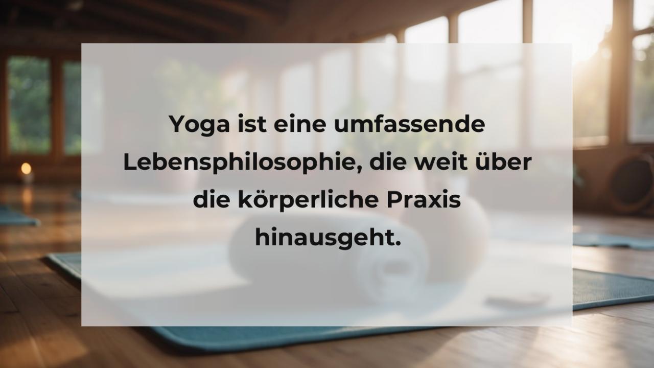 Yoga ist eine umfassende Lebensphilosophie, die weit über die körperliche Praxis hinausgeht.