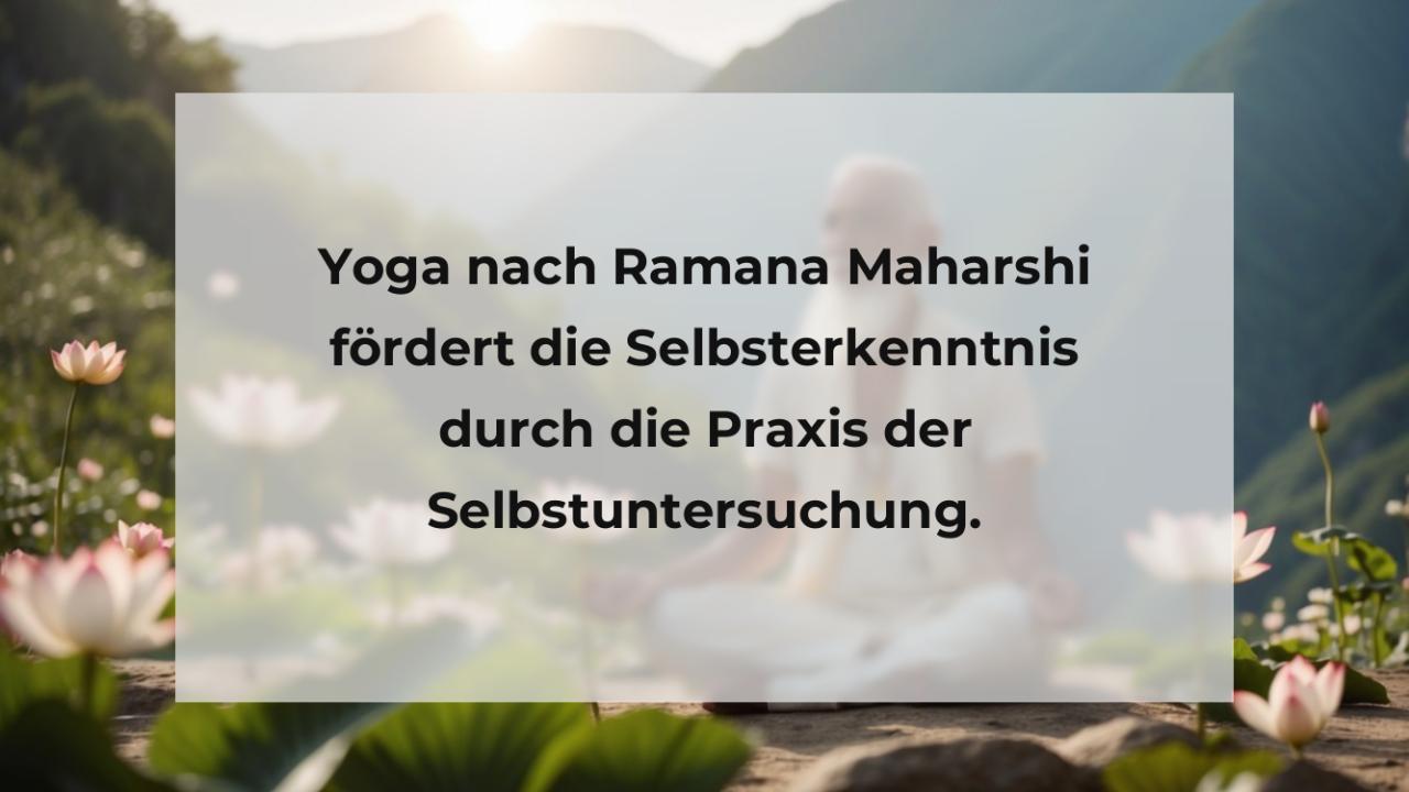 Yoga nach Ramana Maharshi fördert die Selbsterkenntnis durch die Praxis der Selbstuntersuchung.