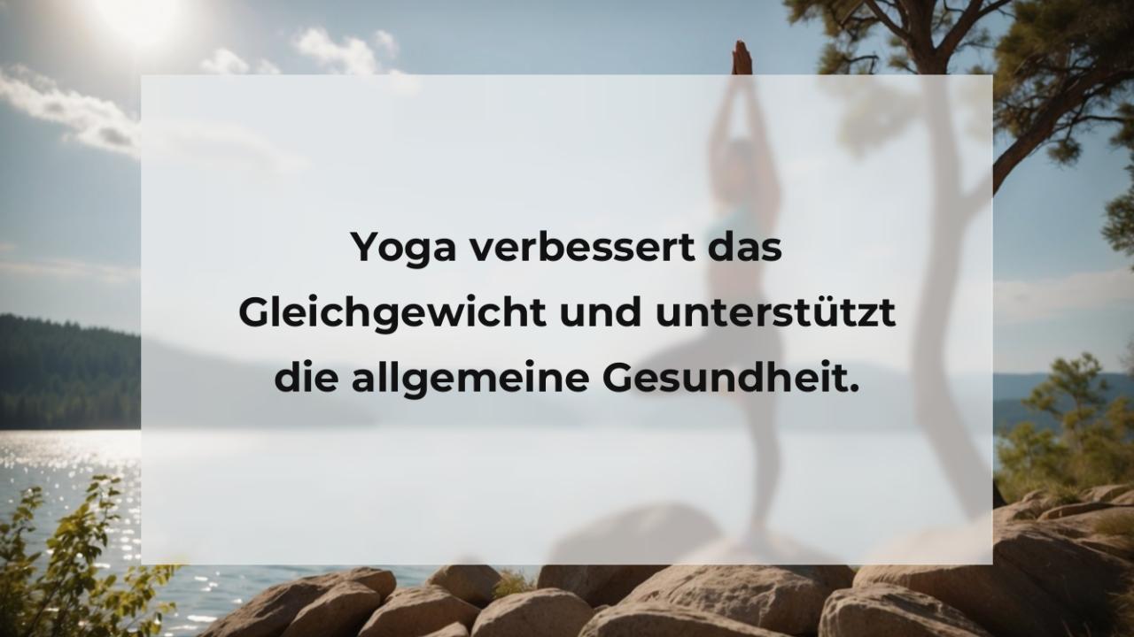 Yoga verbessert das Gleichgewicht und unterstützt die allgemeine Gesundheit.